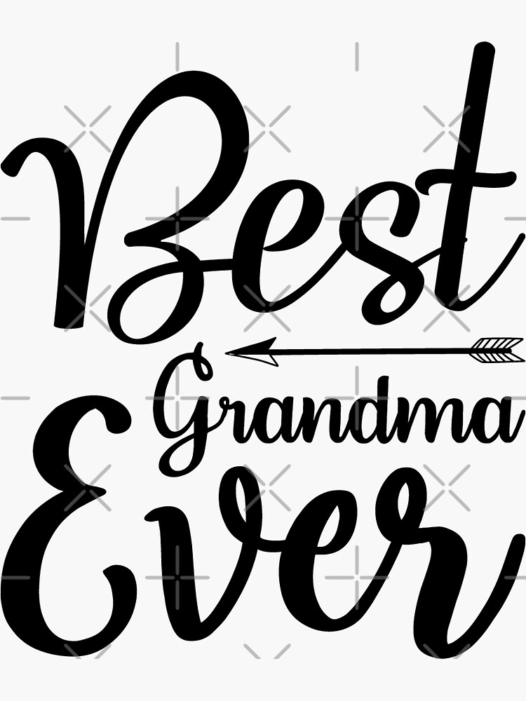 "Best Grandma Ever, Mother Day, Grandma" Sticker for Sale by Khalu