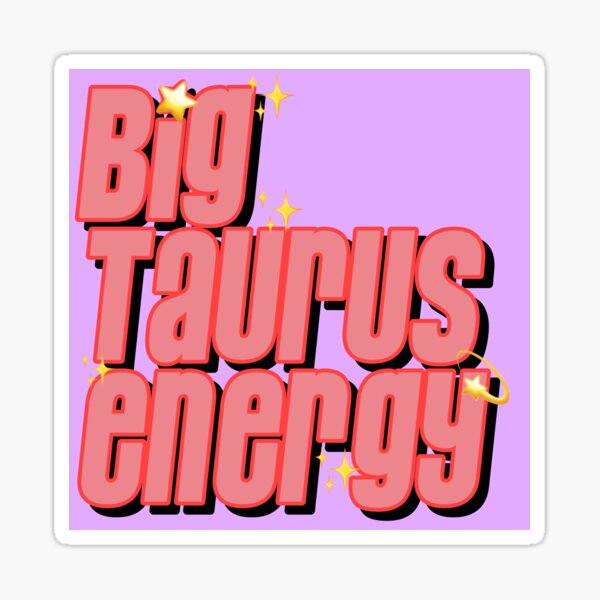 Item preview, Big Taurus Energy Sticker Gifts by gabyiscool designed and sold by gabyiscool.