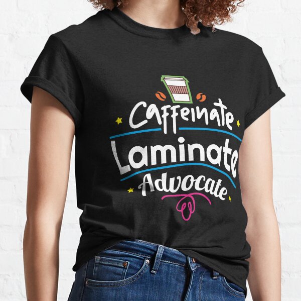 Caffeinate Laminate Advocate Special Education Classic T-Shirt