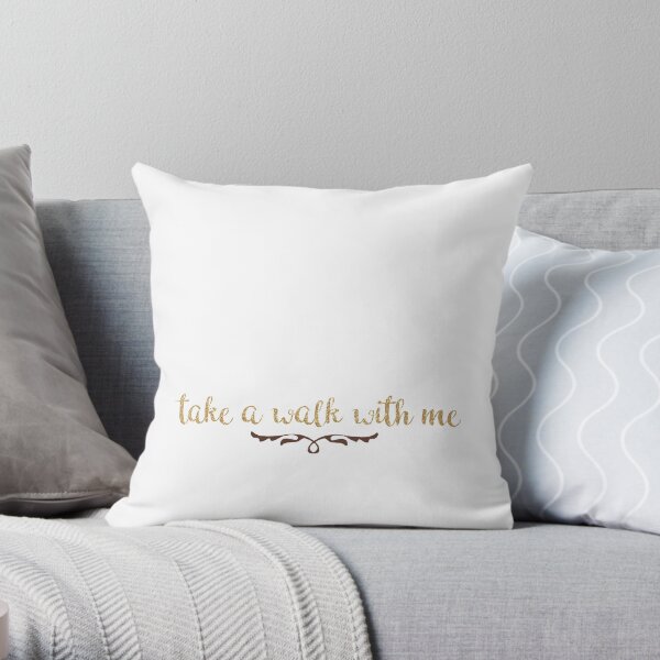 Take A Walk With Me Throw Pillow