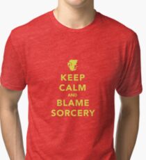 Keep Calm and Blame Sorcery Tri-blend T-Shirt