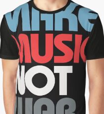 Make Music Not War (Prime) Graphic T-Shirt
