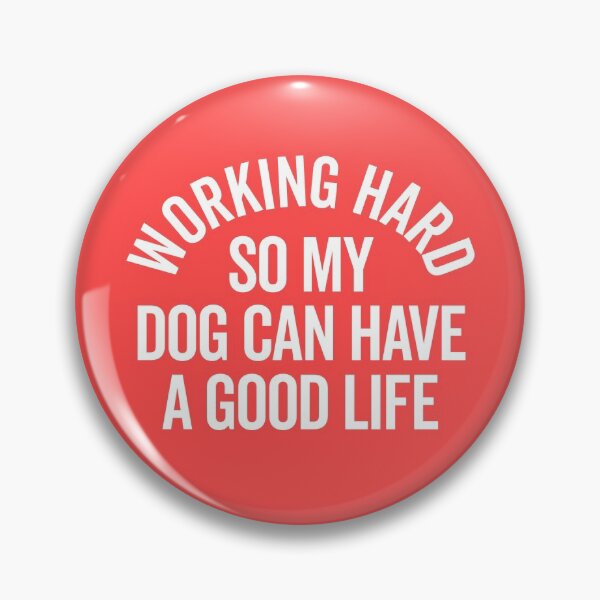 Item preview, Working Hard Dog Good Life Funny Quote designed and sold by quarantine81.