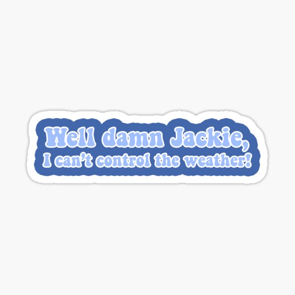 Artikel-Vorschau von Kopie von Well Damn Jackie! (Diese 70'er Show), designt und verkauft von jayt4.