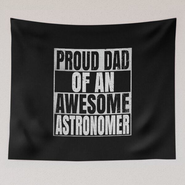 Item preview, Proud Dad Of An Awesome Astronomer - Funny Astronomy print designed and sold by Grabitees.