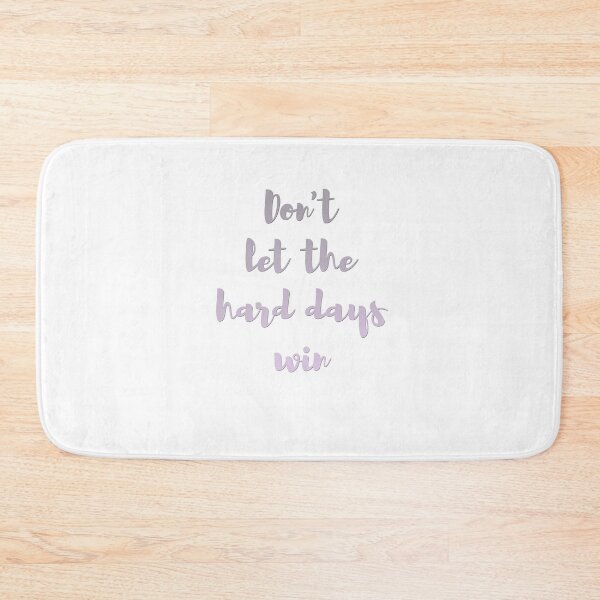 Item preview, Copy of don't let the hard days win  designed and sold by inkandmadness.