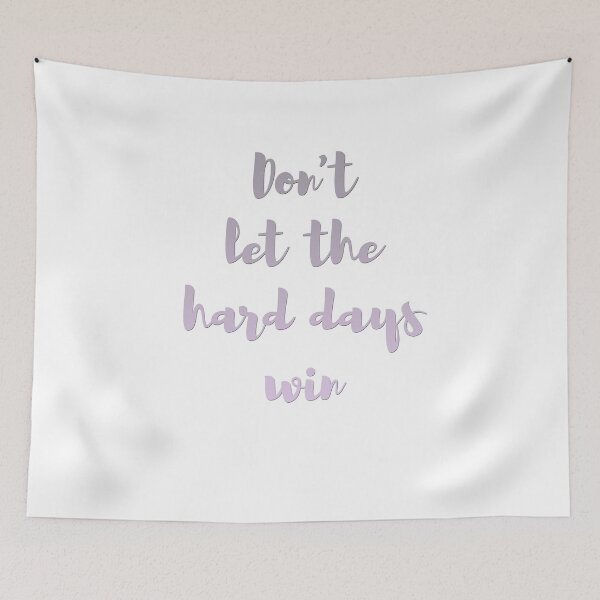 Item preview, Copy of don't let the hard days win  designed and sold by inkandmadness.