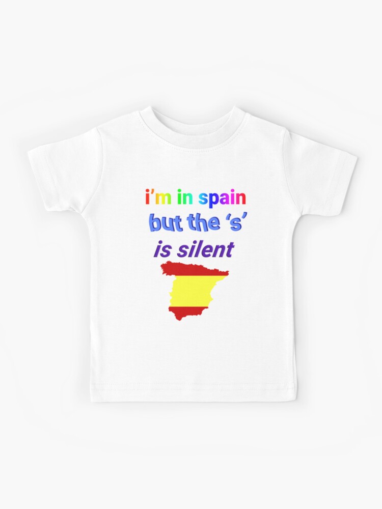 I M In Spain But The S Is Silent Kids T Shirt By Happymonkeytees Redbubble - 10 awesome roblox outfits based on memes en spanish