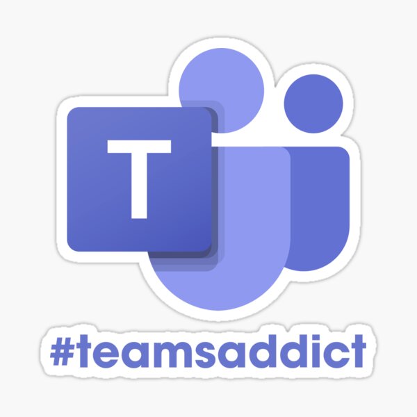 Microsoft Teams #teamsaddict Sticker