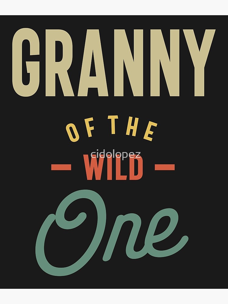 Womens Granny Of The Wild One Grandma Gift Poster For Sale By Cidolopez Redbubble