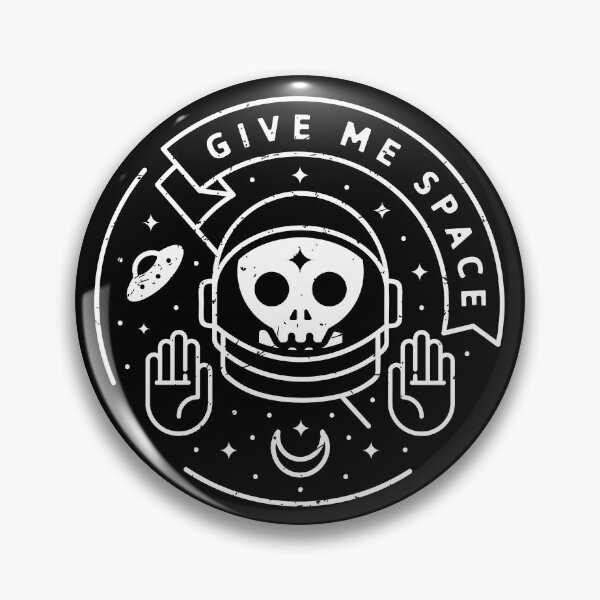 Give Me Space Pin