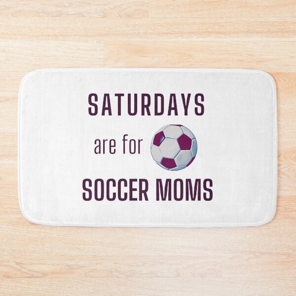 Item preview, Saturdays Are For Soccer Moms - Dark Burgundy designed and sold by ryanwfraser.