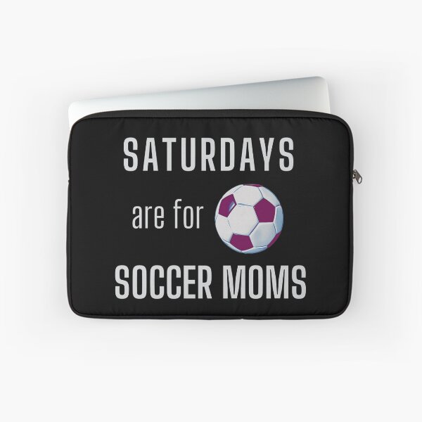 Item preview, Saturdays Are For Soccer Moms - Light Gray designed and sold by ryanwfraser.