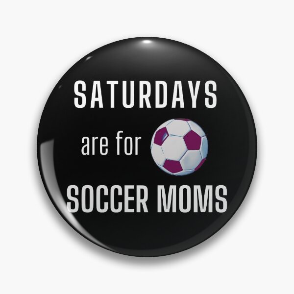Item preview, Saturdays Are For Soccer Moms - White designed and sold by ryanwfraser.