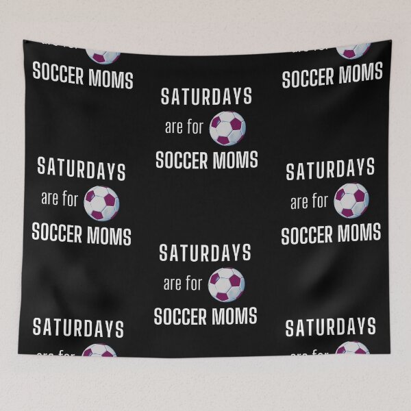 Item preview, Saturdays Are For Soccer Moms - White designed and sold by ryanwfraser.