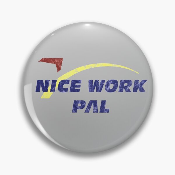 Item preview, Nice Work Pal! Vintage designed and sold by FandomTrading.