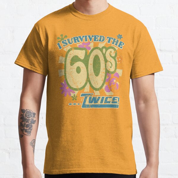 i survived the 60's twice t shirt