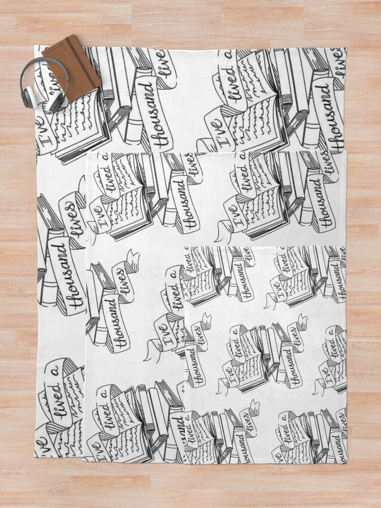 "I've lived a thousand lives Bookish Quote" Throw Blanket by Hallows03 | Redbubble