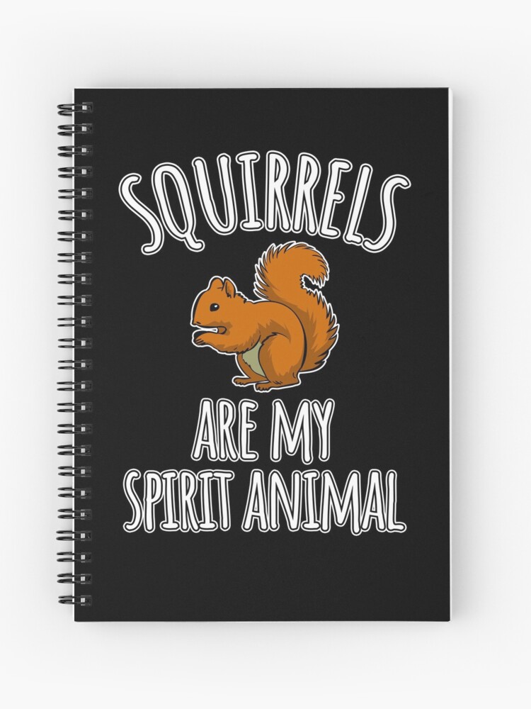 Cuaderno De Espiral Las Ardillas Son Mi Animal Espiritual De Luna May Redbubble