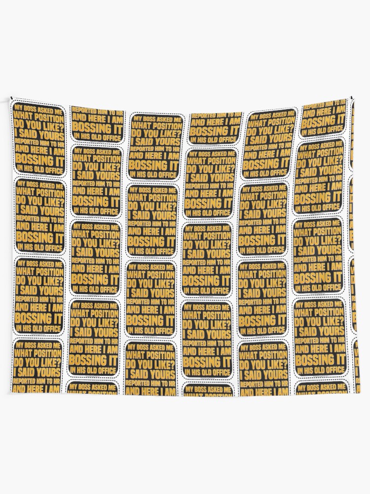 Alternate view of I Reported My Boss Tapestry