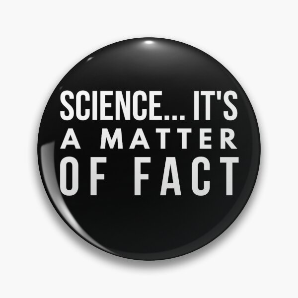 Item preview, Science is a matter of fact designed and sold by RogerWBDesigns.