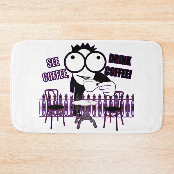 Item preview, See coffee, drink coffee! designed and sold by Nonsense-PW.