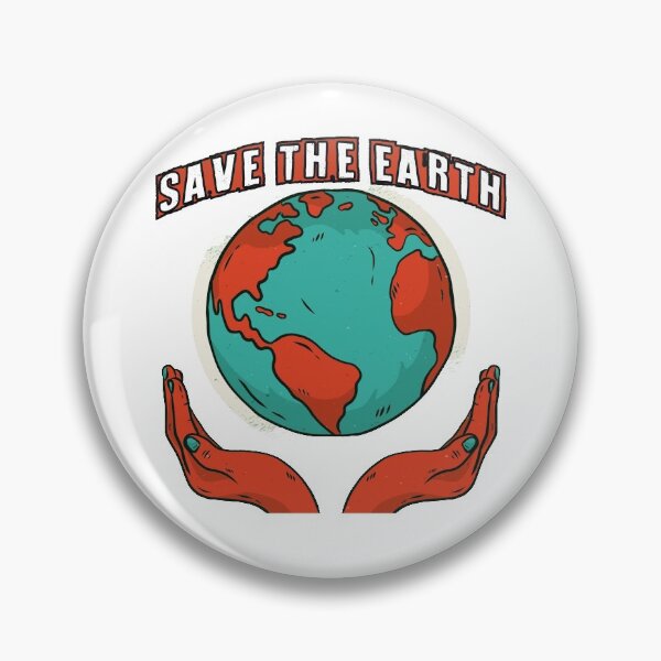 SAVE THE EARTH HAPPY EARTH DAY Pin