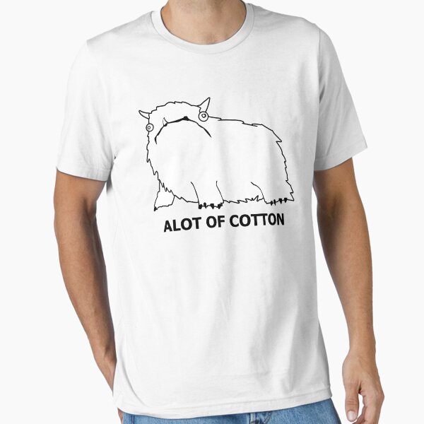 This is Alot of Cotton Essential T-Shirt