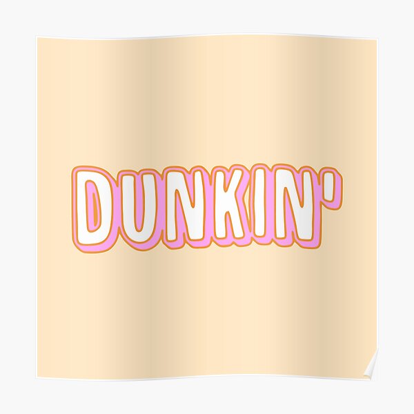 Dunkin Donuts Posters | Redbubble