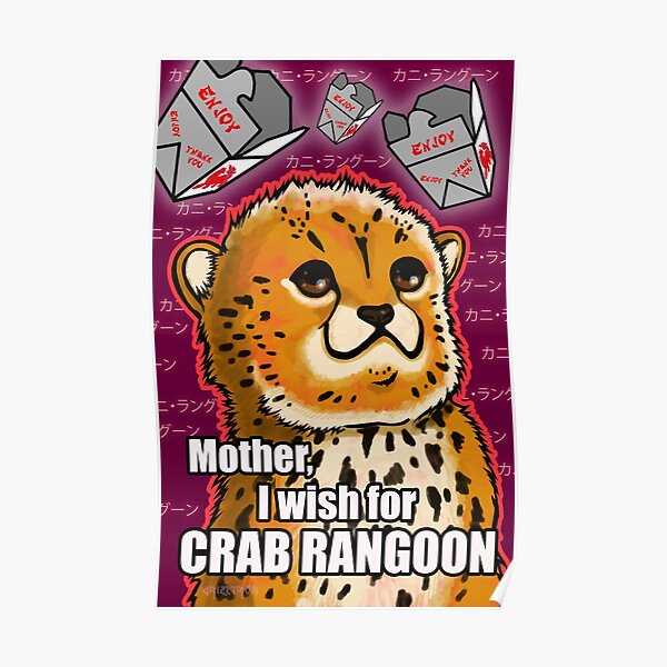 Mother, I wish for Crab Rangoon Poster