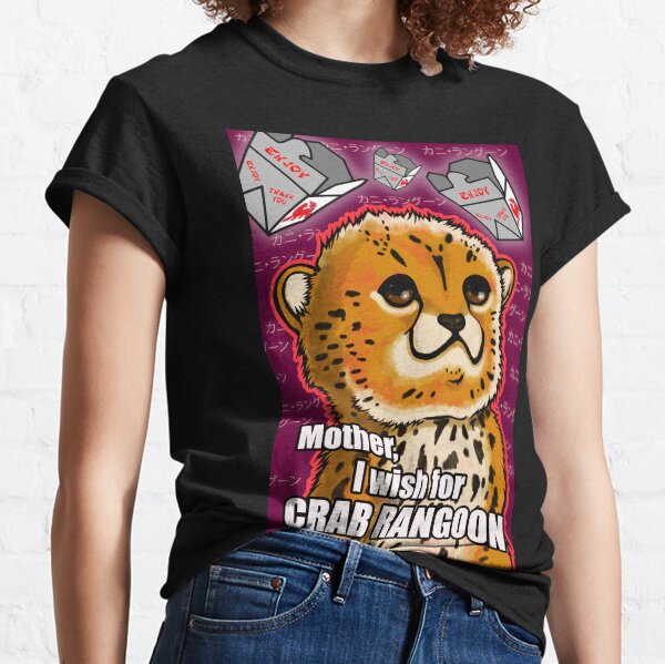 Mother, I wish for Crab Rangoon Classic T-Shirt