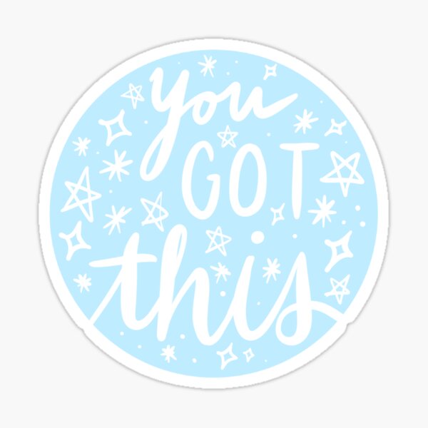 You Got This Sticker