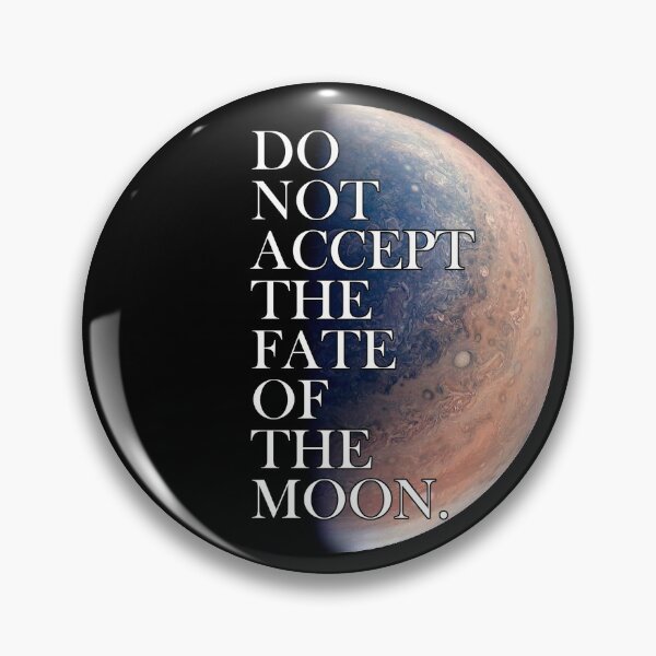 Item preview, do not accept the fate of the moon. designed and sold by Raiinbow Road.