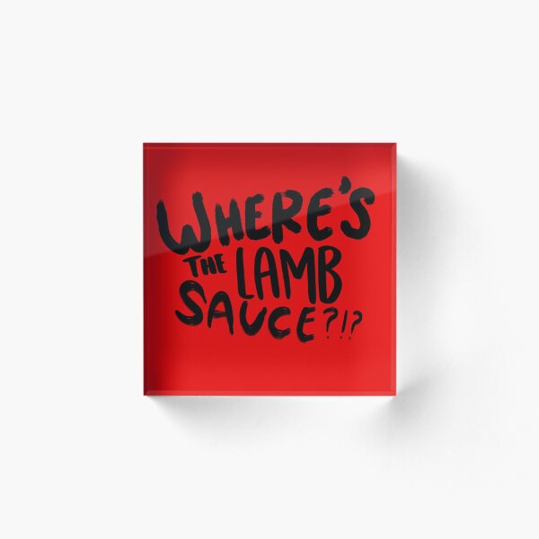 where's the lamb sauce? (gordon ramsay) Acrylic Block