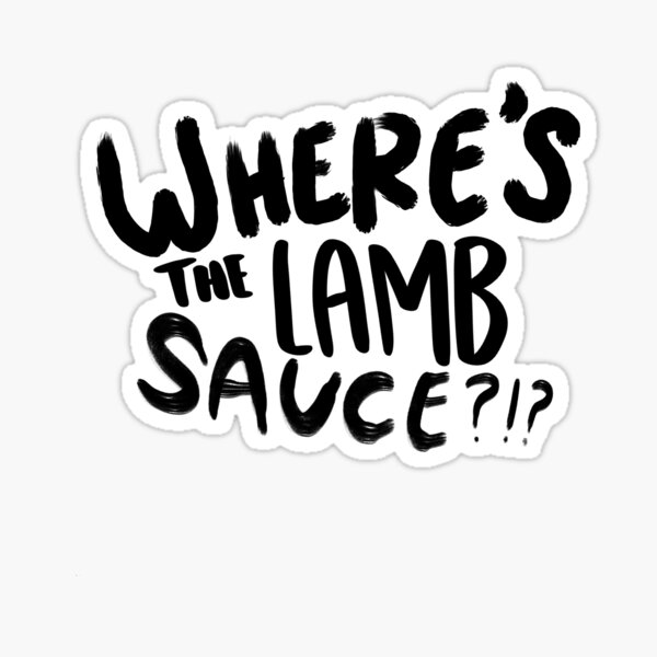 where's the lamb sauce? (gordon ramsay) Sticker