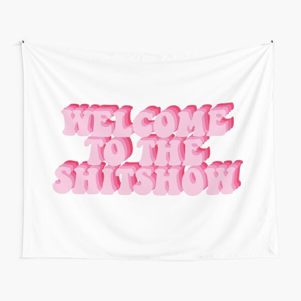 Welcome to the Shitshow Pink Tapestry