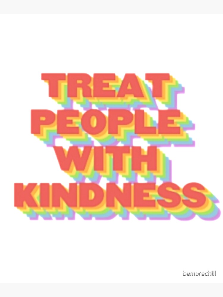 TREAT PEOPLE WITH KINDNESS (HARRY STYLES) by bemorechilI