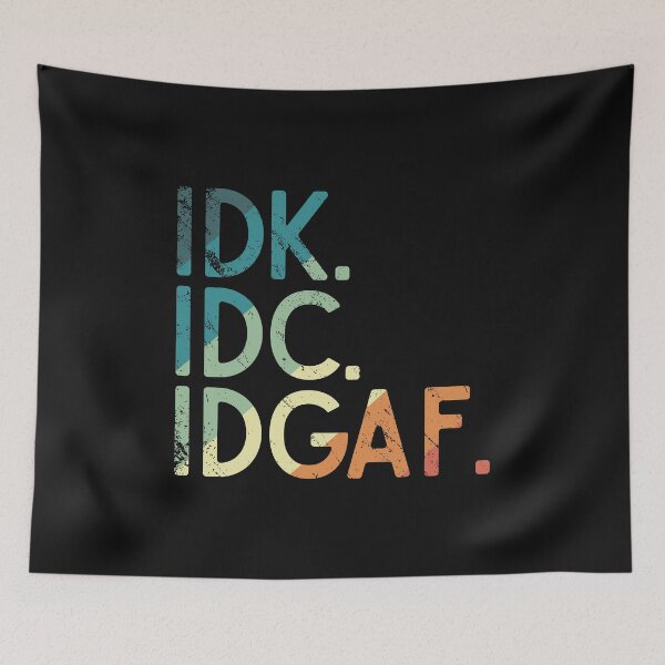 Item preview, IDK IDC IDGAF Vintage Text Funny I Don't Care AF Sarcastic Joke Quote  designed and sold by alenaz.