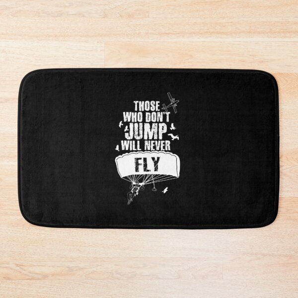 Item preview, Those Who Don't Jump Will Never Fly Skydiving designed and sold by Captain Mood.