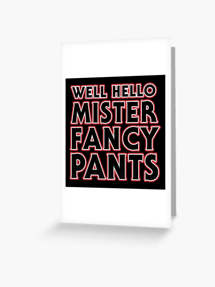 Podcast | Well Hello Mr. Fancy Pants Podcast