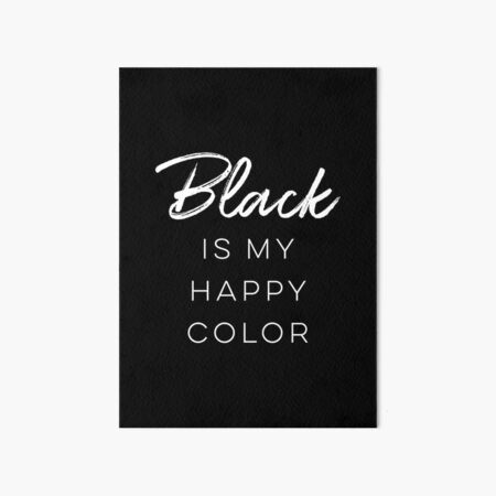 Aperçu de l'œuvre Le noir est ma couleur heureuse créée et vendue par wisemagpie.