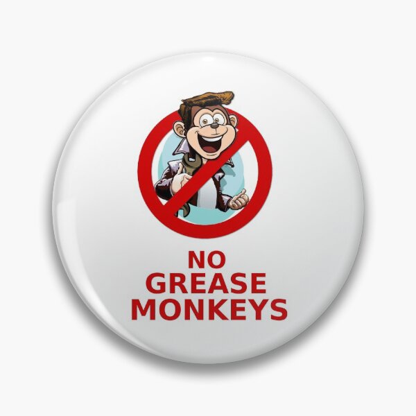 Item preview, NO grease monkeys! designed and sold by timothybeighton.