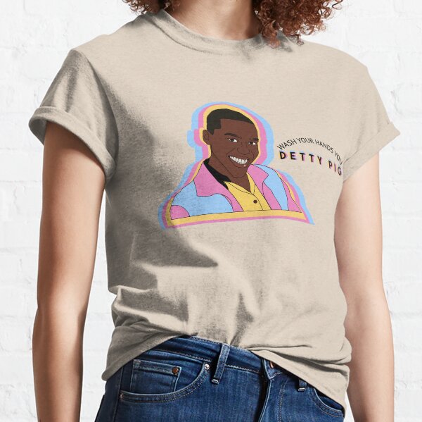 wash your hands you DETTY PIG Classic T-Shirt