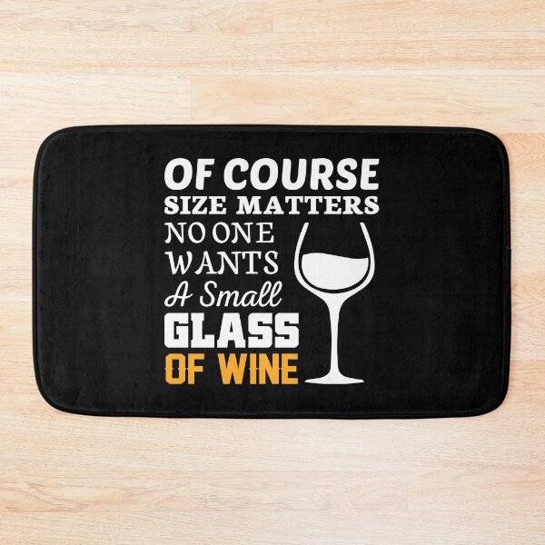 Item preview, Of course size matters, no one wants a small glass of WINE designed and sold by rahoutline.