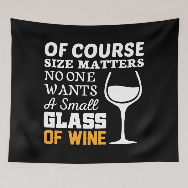 Item preview, Of course size matters, no one wants a small glass of WINE designed and sold by rahoutline.