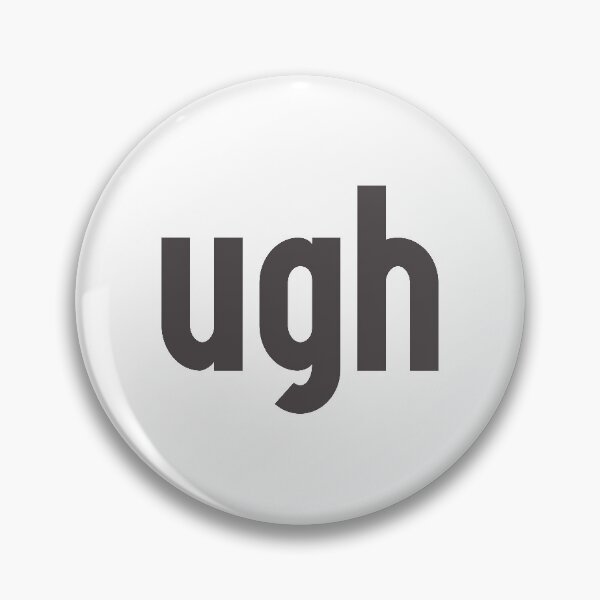 Item preview, Ugh Sarcastic Quote designed and sold by quarantine81.