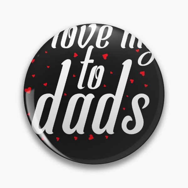 Item preview, I love my fathers. I love my to Dads. Father's Day gift designed and sold by fantasyy.