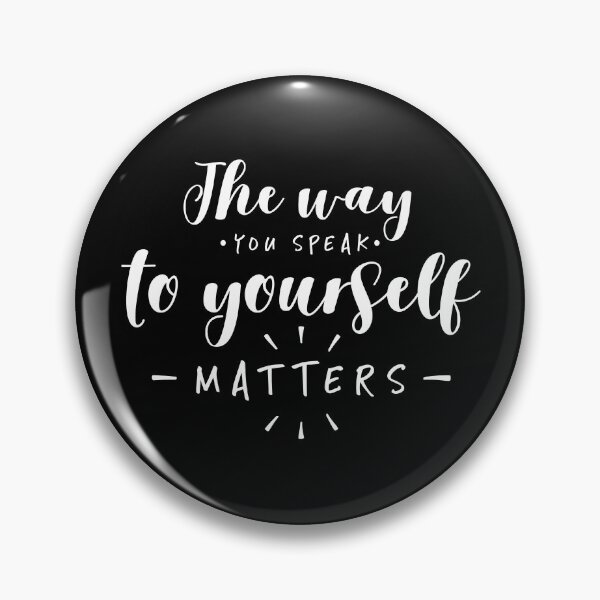 Item preview, The Way You Speak To Yourself Matters designed and sold by ZoollGraphics.