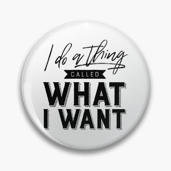 Item preview, I Do A Thing Called What I Want designed and sold by ZoollGraphics.