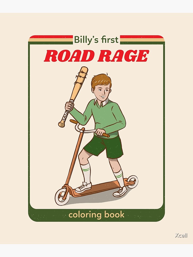 "Billy's first road rage the coloring book" Poster by Xcell Redbubble